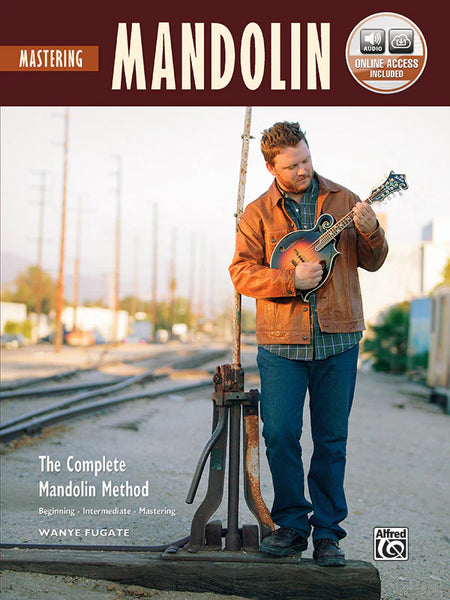 The Complete Mandolin Method: Mastering Mandolin: Mandolin Book & Online Audio