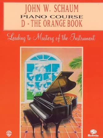 John W. Schaum Piano Course, D: The Orange Book