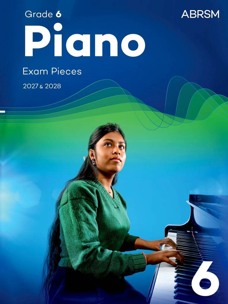 ABRSM Piano Exam Pieces 2027 & 2028 Grade 6