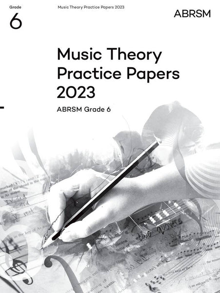 ABRSM Music Theory Grade 6 Practice Papers 2023