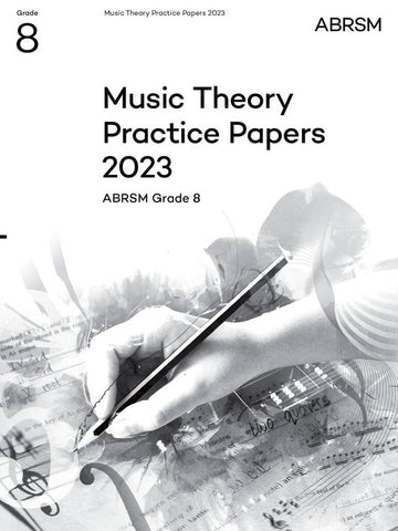 ABRSM Music Theory Grade 8 Practice Papers 2023