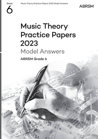 ABRSM Music Theory Grade 6 Practice Papers Answers 2023