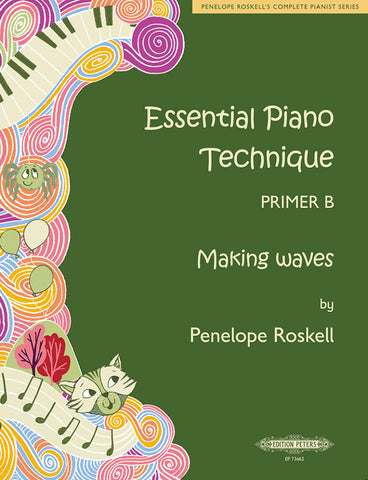Penelope Roskell ESSENTIAL PIANO TECHNIQUE PRIMER B MAKING WAVES