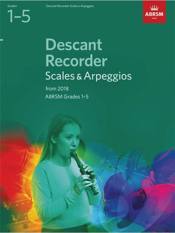 ABRSM Descant Recorder Scales & Arpeggios Grades 1–5 from 2018