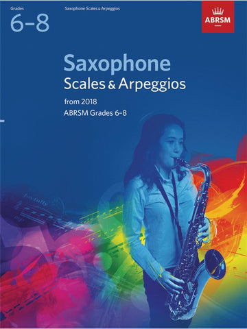 ABRSM Saxophone Scales & Arpeggios Grades 6-8 2018
