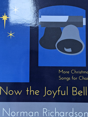 Now The Joyful Bells More Christmas Songs for Choirs
