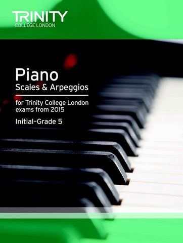 Trinity College London Piano Scales & Arpeggios From 2015 - Grades Initial-5