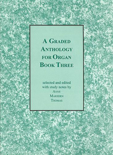 A Graded Anthology for Organ Book 3