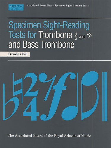 Specimen Sight-Reading Tests For Trombone And Bass Trombone Grades 6-8