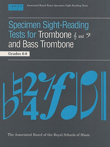 Specimen Sight-Reading Tests For Trombone And Bass Trombone Grades 6-8
