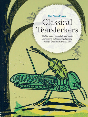 THE PIANO PLAYER SERIES CLASSICAL TEAR-JERKERS