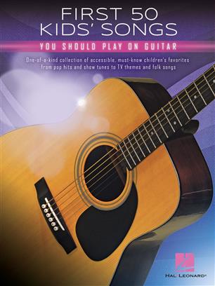 First 50 Kids Songs You Should Play On Guitar