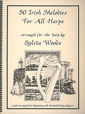 50 IRISH MELODIES FOR ALL HARPS SYLVIA WOODS