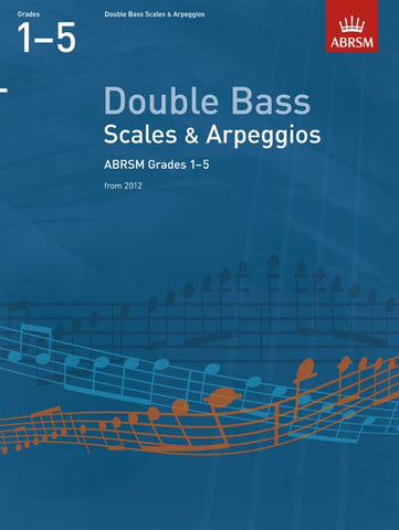 ABRSM Double Bass Scales And Arpeggios Grades 1-5 From 2012