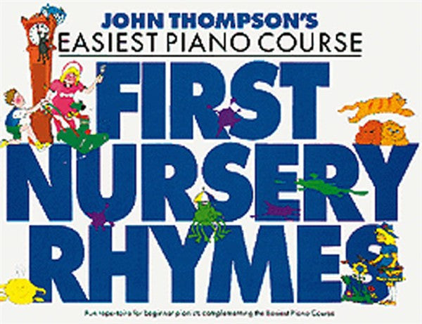 John Thompson's Easiest Piano Course First Nursery Rhymes