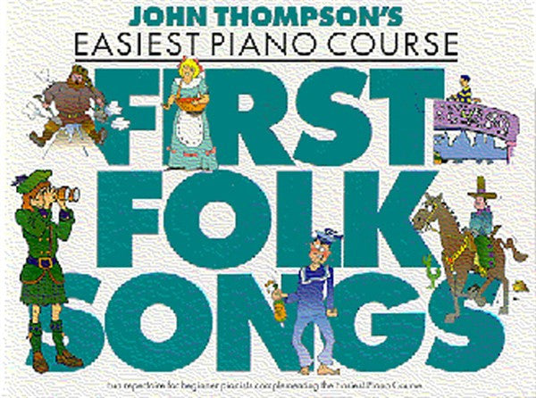 John Thompson's Easiest Piano Course First Folk Songs