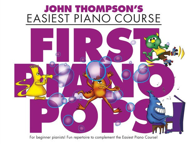 John Thompson's Easiest Piano Course First Piano Pops